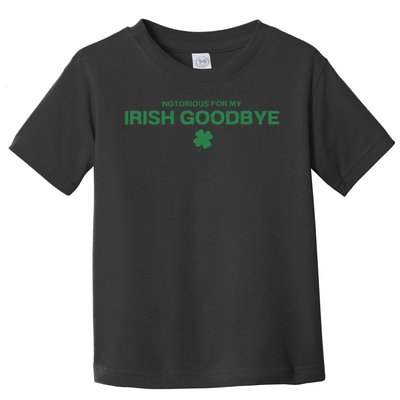 Notorious For My Irish Goodbye Shamrocks Irish Exit Toddler T-Shirt