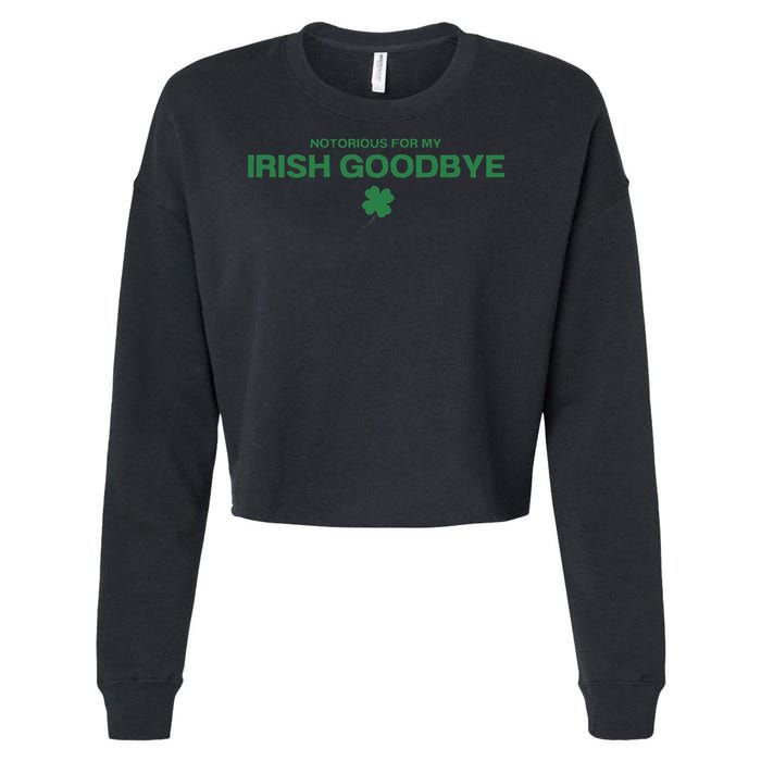 Notorious For My Irish Goodbye Shamrocks Irish Exit Cropped Pullover Crew