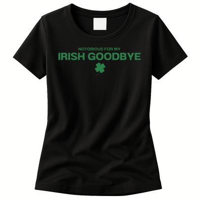 Notorious For My Irish Goodbye Shamrocks Irish Exit Womens T-Shirt