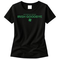 Notorious For My Irish Goodbye Shamrocks Irish Exit Womens T-Shirt