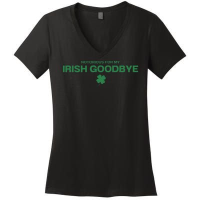 Notorious For My Irish Goodbye Shamrocks Irish Exit Women's V-Neck T-Shirt