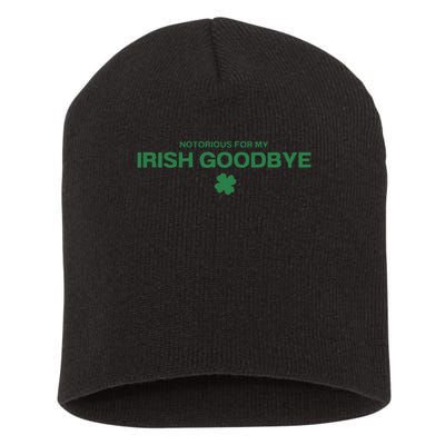 Notorious For My Irish Goodbye Shamrocks Irish Exit Short Acrylic Beanie