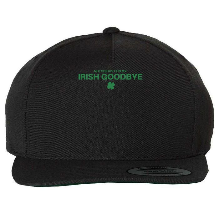 Notorious For My Irish Goodbye Shamrocks Irish Exit Wool Snapback Cap