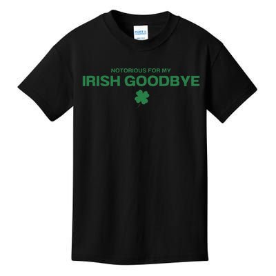 Notorious For My Irish Goodbye Shamrocks Irish Exit Kids T-Shirt