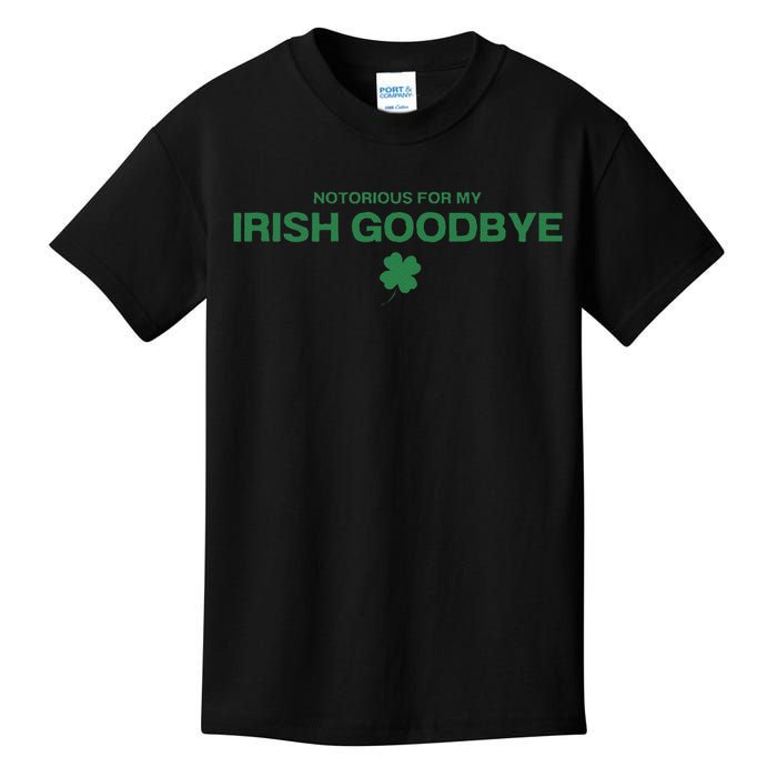 Notorious For My Irish Goodbye Shamrocks Irish Exit Kids T-Shirt