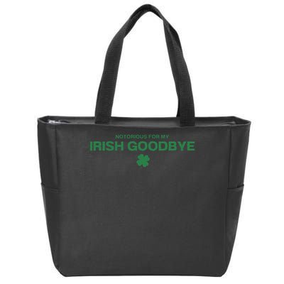 Notorious For My Irish Goodbye Shamrocks Irish Exit Zip Tote Bag