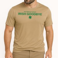 Notorious For My Irish Goodbye Shamrocks Irish Exit Performance Shirt