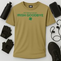Notorious For My Irish Goodbye Shamrocks Irish Exit Performance Shirt