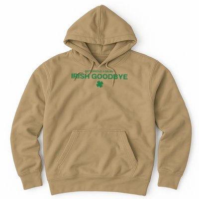 Notorious For My Irish Goodbye Shamrocks Irish Exit Hoodie