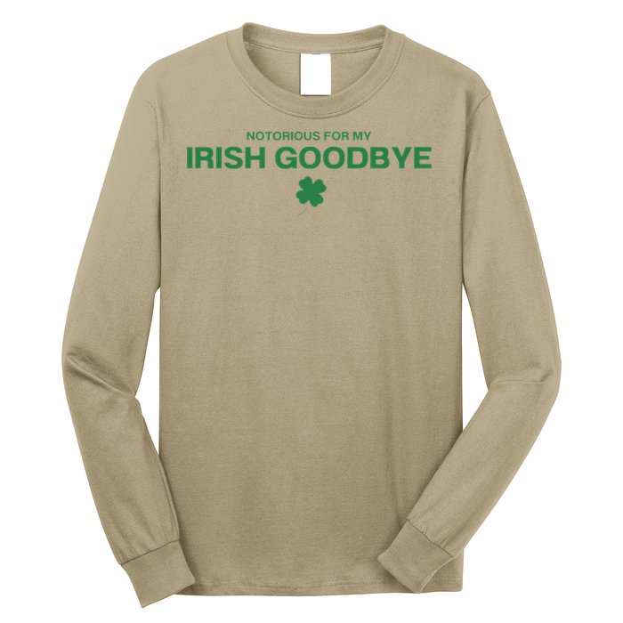 Notorious For My Irish Goodbye Shamrocks Irish Exit Long Sleeve Shirt