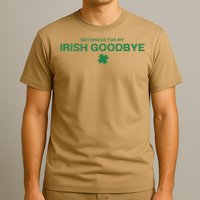 Notorious For My Irish Goodbye Shamrocks Irish Exit T-Shirt
