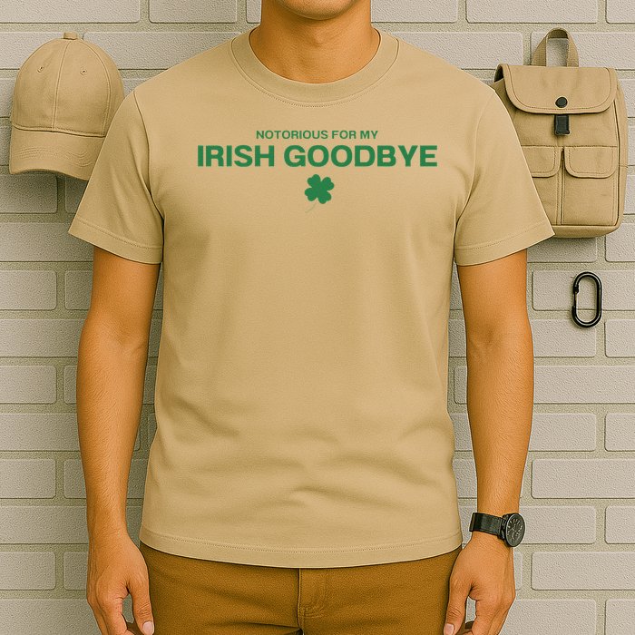 Notorious For My Irish Goodbye Shamrocks Irish Exit T-Shirt
