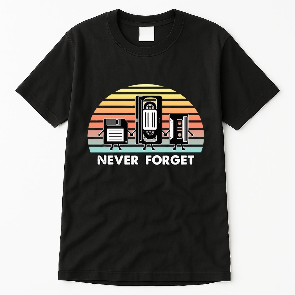 Never Forget Media Floppy Disk Vhs Casette Audio Tape Tall T-Shirt