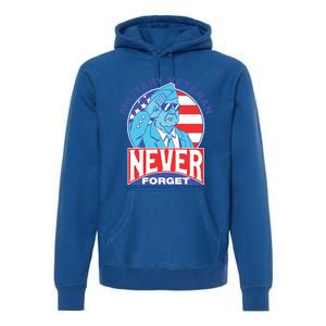 Never Forget Military Veteran Armed Forces Dad Mom Meaningful Gift Premium Hoodie