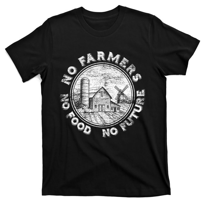 No Farmers No Food No Future Great Gift T-Shirt