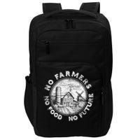 No Farmers No Food No Future Great Gift Impact Tech Backpack