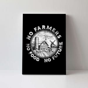 No Farmers No Food No Future Great Gift Canvas