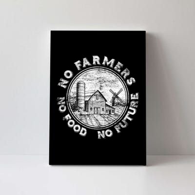 No Farmers No Food No Future Great Gift Canvas