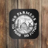 No Farmers No Food No Future Great Gift Coaster