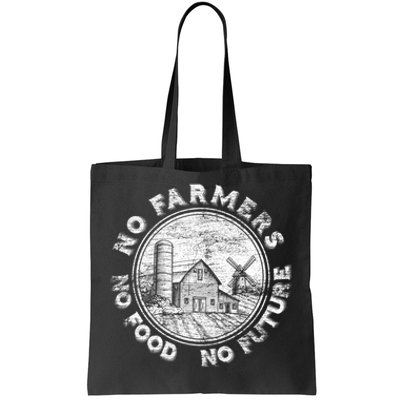 No Farmers No Food No Future Great Gift Tote Bag