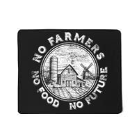 No Farmers No Food No Future Great Gift Mousepad