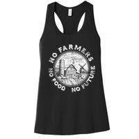 No Farmers No Food No Future Great Gift Women's Racerback Tank