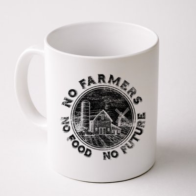 No Farmers No Food No Future Great Gift Coffee Mug