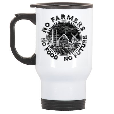 No Farmers No Food No Future Great Gift Stainless Steel Travel Mug