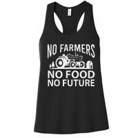 No Farmers No Food No Future Farmer Women's Racerback Tank