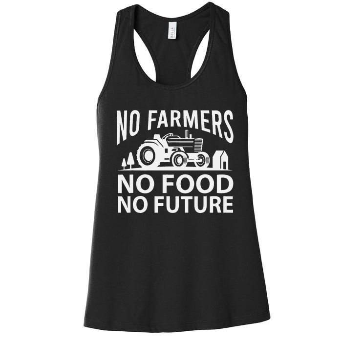 No Farmers No Food No Future Farmer Women's Racerback Tank