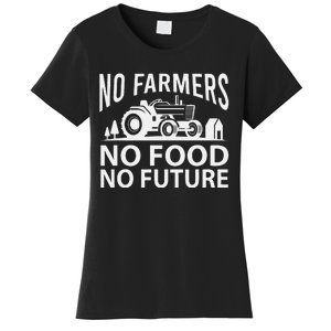 No Farmers No Food No Future Farmer Women's T-Shirt