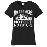 No Farmers No Food No Future Farmer Women's T-Shirt