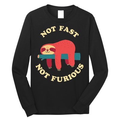 Not Fast Not Furious Long Sleeve Shirt