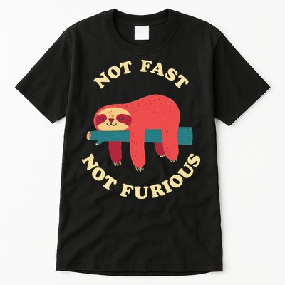 Not Fast Not Furious Tall T-Shirt