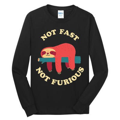 Not Fast Not Furious Tall Long Sleeve T-Shirt