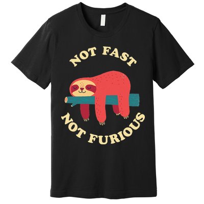 Not Fast Not Furious Premium T-Shirt
