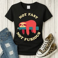Not Fast Not Furious Womens T-Shirt