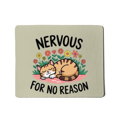 Nervous For No Reason Cat Lovers Pet Owner Mousepad