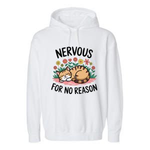 Nervous For No Reason Cat Lovers Pet Owner Garment-Dyed Fleece Hoodie