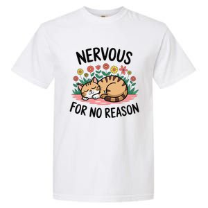 Nervous For No Reason Cat Lovers Pet Owner Garment-Dyed Heavyweight T-Shirt