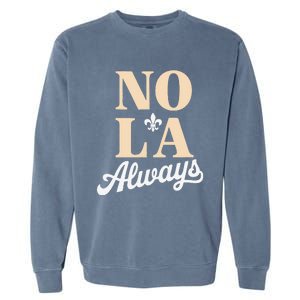 Never Forget New Orleans 2025 Nola Always Garment-Dyed Sweatshirt