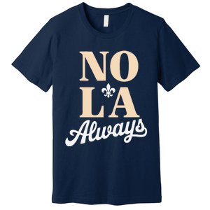 Never Forget New Orleans 2025 Nola Always Premium T-Shirt