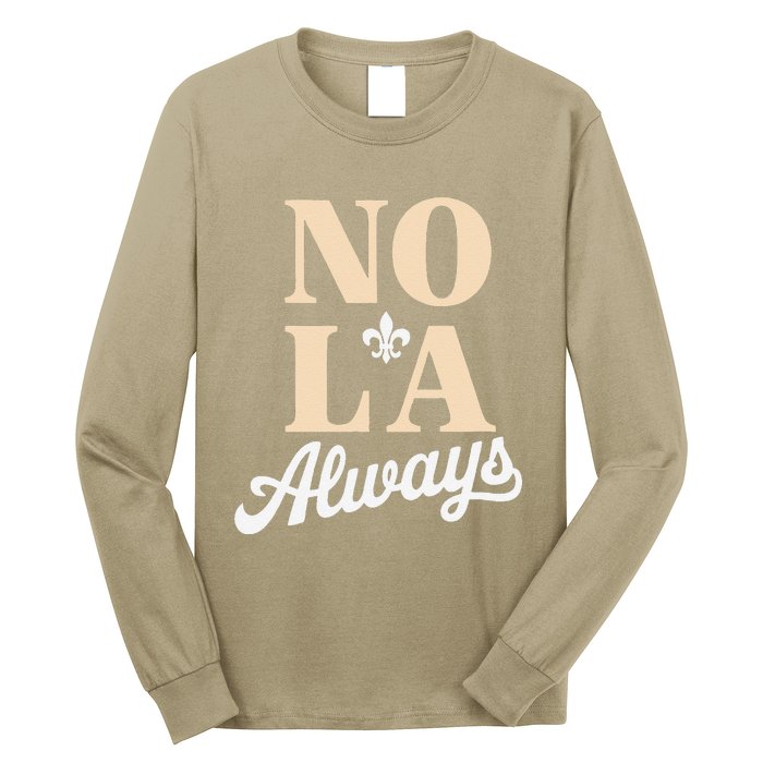 Never Forget New Orleans 2025 Nola Always Long Sleeve Shirt