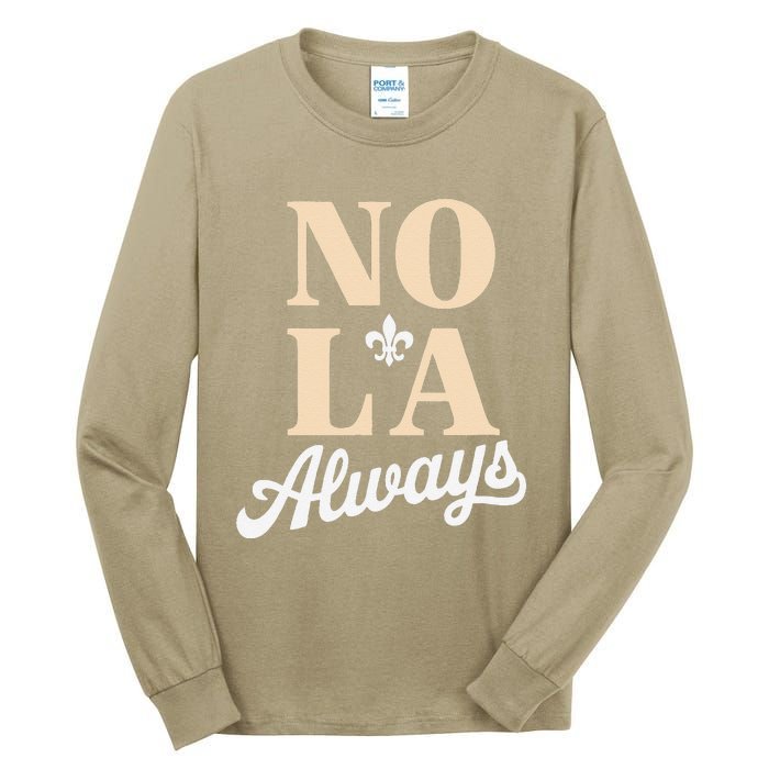 Never Forget New Orleans 2025 Nola Always Tall Long Sleeve T-Shirt