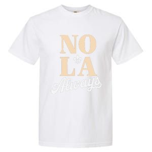 Never Forget New Orleans 2025 Nola Always Garment-Dyed Heavyweight T-Shirt