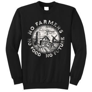 No Farmers No Food No Future Tall Sweatshirt