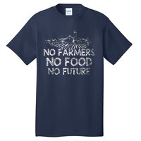 No Farmers No Food No Future Farmer Tall T-Shirt