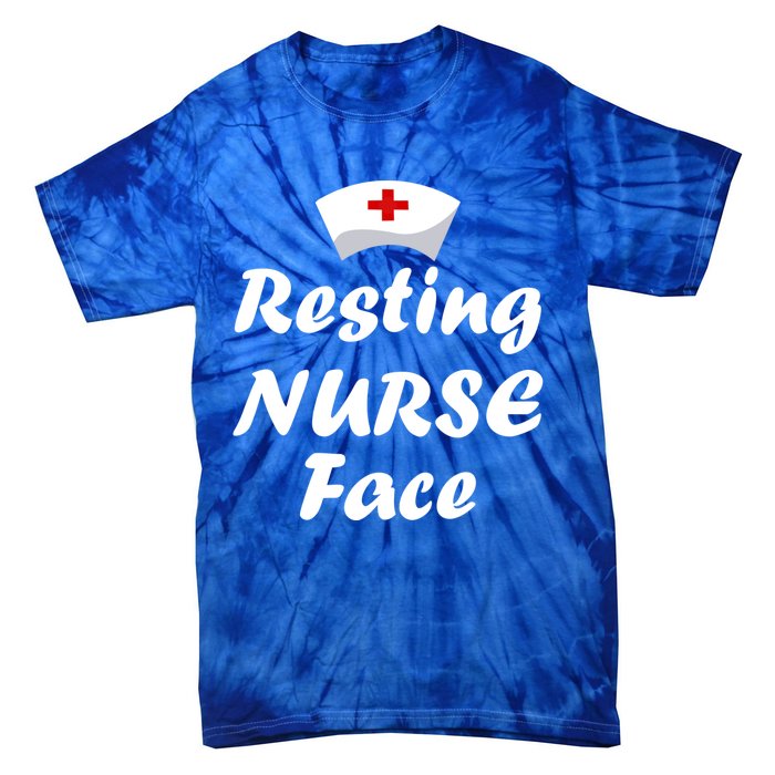 Nurse Funny Nursing Resting Nurse Face Gift Tie-Dye T-Shirt