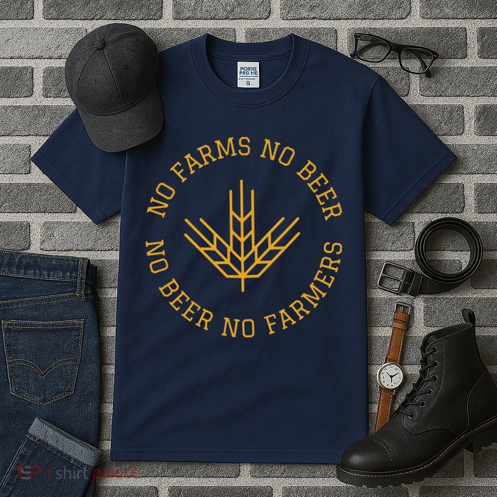 No Farms No Beer No Farmers Support Local Farm Bartender Tall T-Shirt