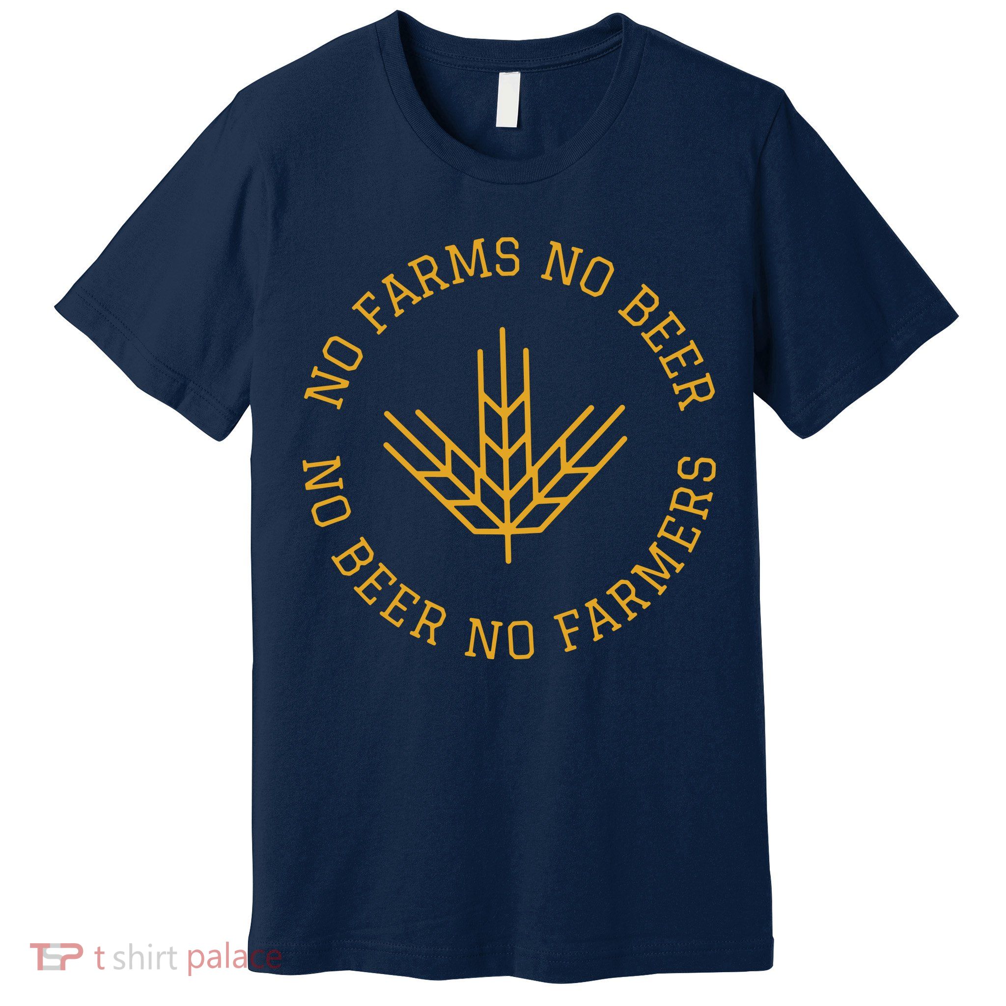 No Farms No Beer No Farmers Support Local Farm Bartender Premium T-Shirt